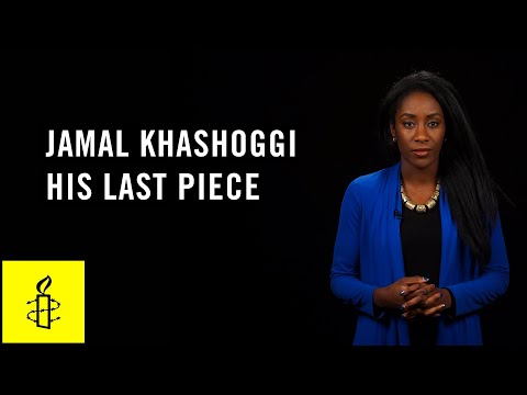 Jamal Khashoggi - His last piece read by journalists across the world