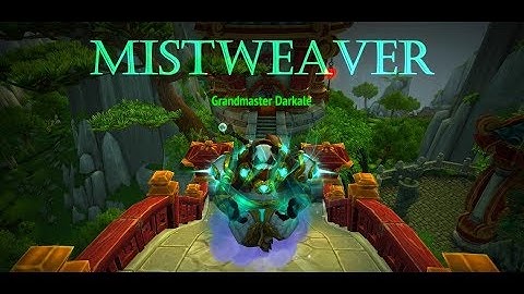 World of Warcraft: Mistweaver Monk BfA 8.0.1 Skills, Talents & Rotation Guide