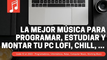 📢 La mejor música para programar, estudiar y montar tu PC Lofi, Chill, ... [code-fi] en 2025