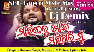 Maridelu Mate Marigali Mun|Humane Sagar|Odia Sad Tik Tok Dj Song SBP Tapori Style Mix By Dj Dalu