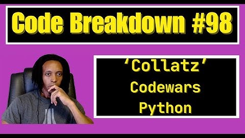 Code Breakdown #98 - Collatz - Codewars - Python