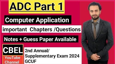 ADC part 1 Computer Application important questions 2nd annual exam 2024 GCUF