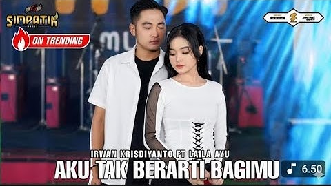 LAILA AYU FT IRWAN KRISDIYANTO - AKU TAK BERARTI BAGIMU - SIMPATIK MUSIC