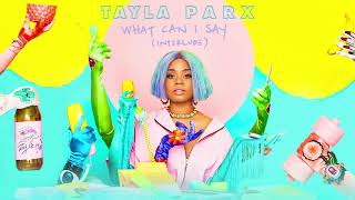 Watch Tayla Parx What Can I Say Interlude video