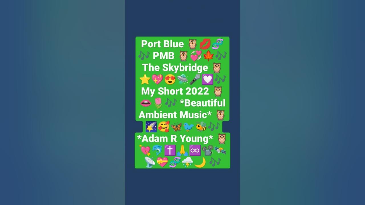 Port Blue 🦉🐦🍁🎶 PMB 🦉💋💟🎶 The Skybridge 🦉💞✨🎶 Owl City 🦉♾️🧬🎶 2022 🦉💖👄 🎶 X..