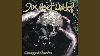Video thumbnail of "Six Feet Under - Son Of A Bitch"