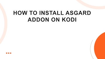 How to Install Asgard Addon on Kodi