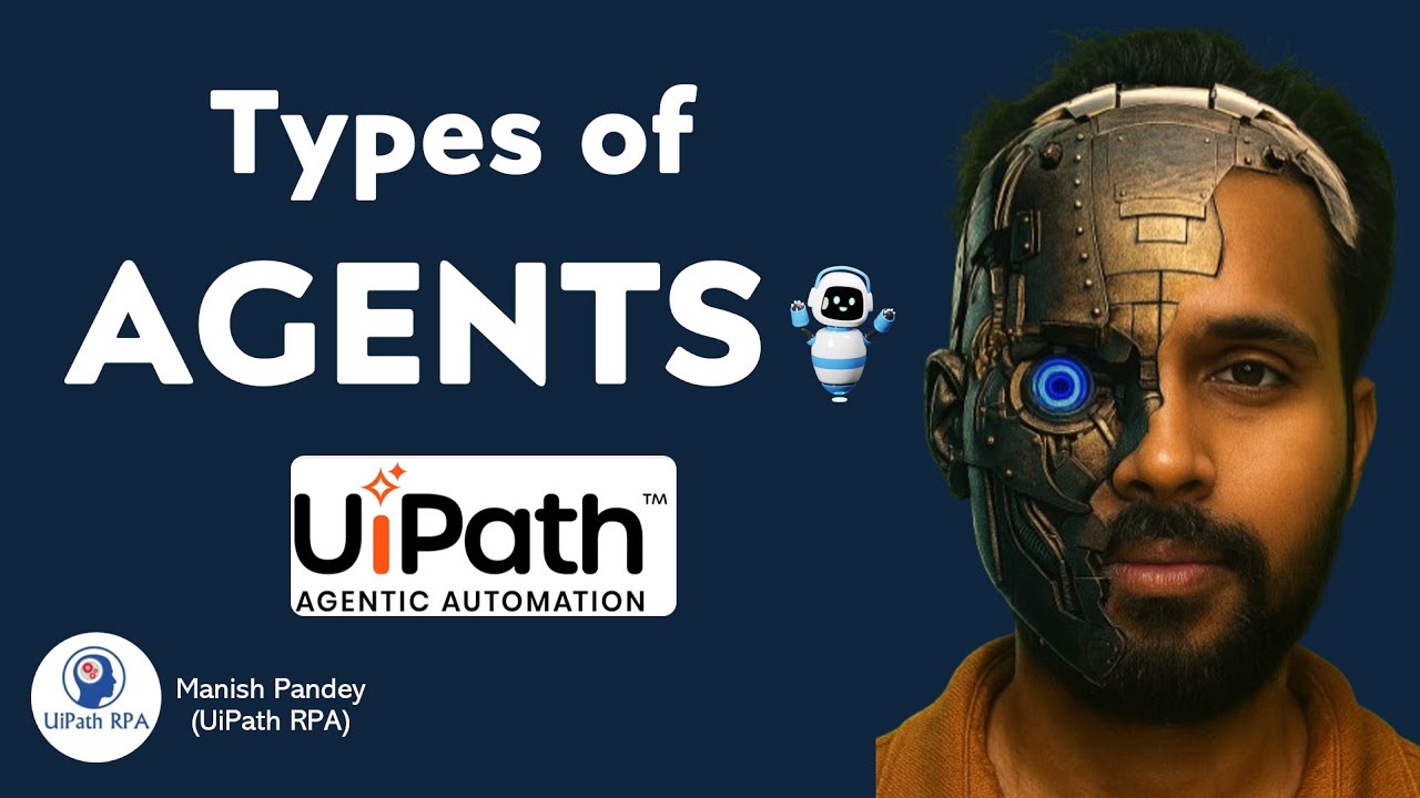 Types of Agents in UiPath | UiPath Agentic Automation - Ep.4