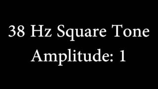 38 Hz Square Tone Amplitude 1