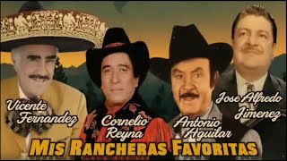 Vicente Fernandez, Cornelio Reyna, Antonio Aguilar, Jose Alfredo Jimenez    Rancheras Mix