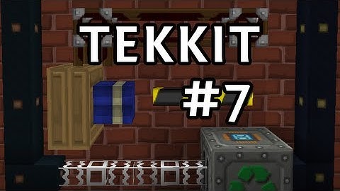 Tekkit - Part 7 - All Present and Mostly Correct