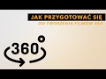 Jak przygotować się do tworzenia filmów 360? #geekwork