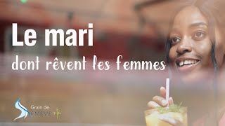 Le Mari Dont Rêvent Toutes Les Femmes