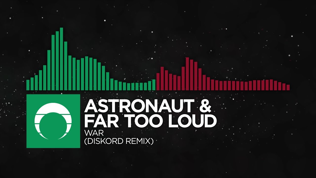 [Jungle Terror/Hybrid Trap] - Astronaut & Far Too Loud - War (DISKORD Remix)