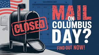 Will Mail Be Delivered on Columbus Day? Find Out Now!