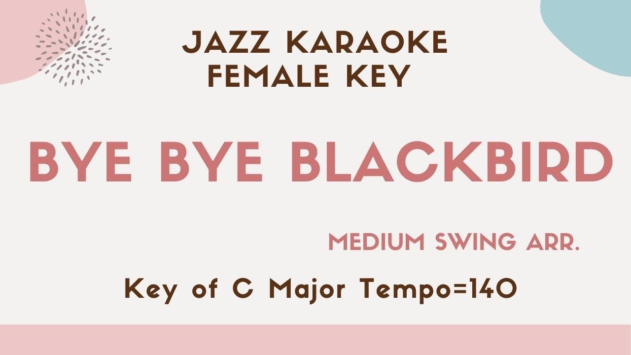 Bye bye blackbird - female key [sing along instrumental JAZZ KARAOKE