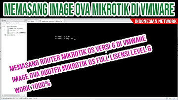 TUTORIAL MEMBUAT MEMASANG ROUTER MIKROTIK OS VERSI 6 DI VMWARE  | IMAGE OVA ROUTER MIKROTIk OS FULL