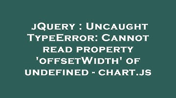 jQuery : Uncaught TypeError: Cannot read property 