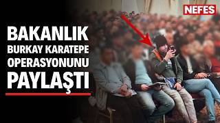 Bakanlık, Burkay Karatepe Operasyonunu Paylaştı