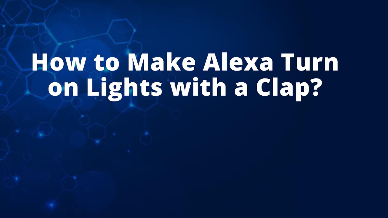 How to Make Alexa Turn on Lights with a Clap? - YouTube