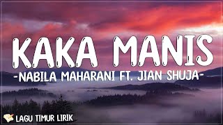 Nabila Maharani Ft. Jian Shuja - Kaka Manis [Lirik Lagu Timur] | Bajalan jalan di pantai lawena