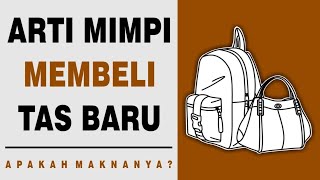 Arti Mimpi Membeli Tas Baru