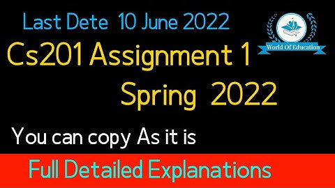 cs201 assignment 1 2022| cs201 assignment 1 solution 2022 | cs201 assignment 1 solution| by M.saqib