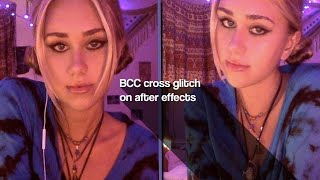 BCC cross glitch tutorial after effects