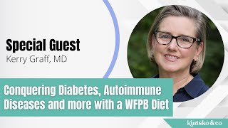 Getting to the Root Causes of Disease - Dr. Graff discusses Real-Life Patient Transformations. #WFPB