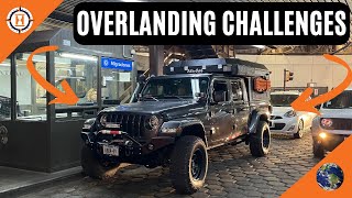 TRUTH AND CHALLENGES OF INTERNATIONAL OVERLANDING (it's harder than you might think)