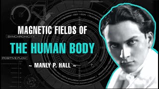 Magnetic Fields Of The Human Body - Manly P. Hall