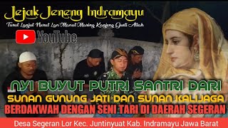EXPLORING THE HISTORY OF NYI BUYUT, THE PUTRI SANTRI FROM CIREBON - SEGERAN LOR VILLAGE, INDRAMAY...
