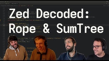 Zed Decoded:  Rope & SumTree