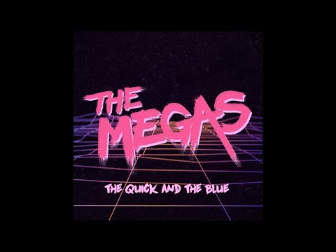 The Megas - The Quick and The Blue (enhanced edition)