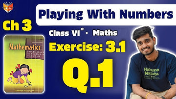 Class 6 Maths NCERT Exercise 3.1 Question 1 | Playing With Numbers