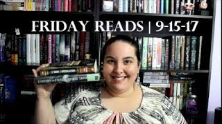 Friday Reads | 9-15-17