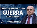 “EEUU quiere ir a una guerra con China”. Fernando Moragón