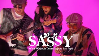 SASSY by: Winky Wiryawan, Osvaldo Nugroho, Sara Fajira