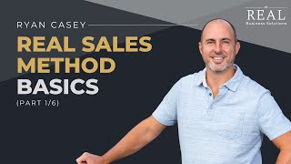 Real Sales Method Basics - Part 1