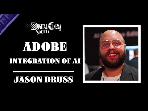 ADOBE - Integration of AI - Jason Druss - NAB 2024