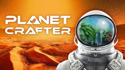 Craft Survive Terraform a Hostile Planet!!   Planet Crafter Gameplay   First Look