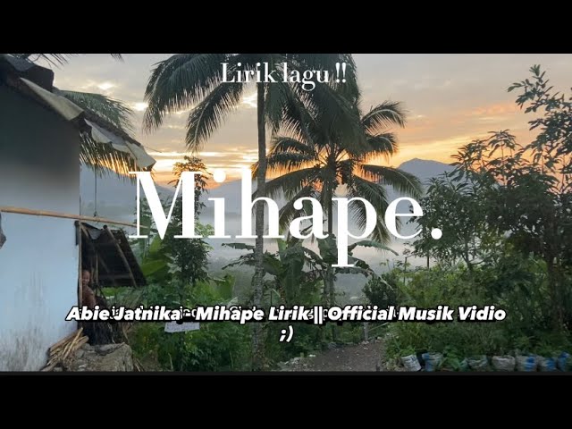Abiel Jatnika - Mihape Lirik || Official Musik Vidio class=