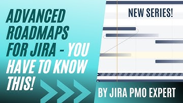 ADVANCED ROADMAPS for Jira - all you need to know
