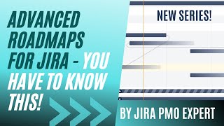 ADVANCED ROADMAPS for Jira - all you need to know