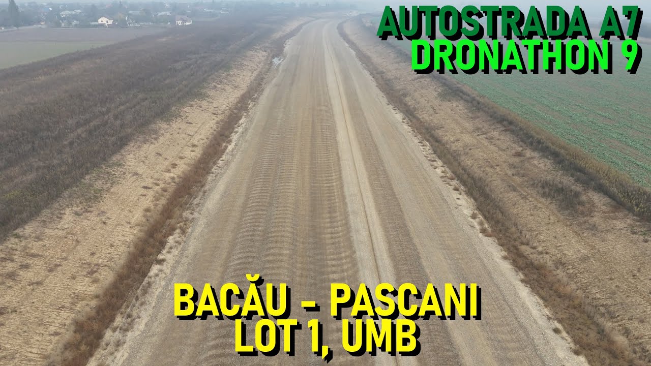 Autostrada A7 - Bacău - Pașcani, Lot 1, Filmare Integrală, UMB [22.10.2025 / Ep. 16 - 39.7%]