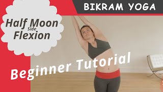 Half Moon Pose (1st Part) - Bikram Hot Yoga Tutorial