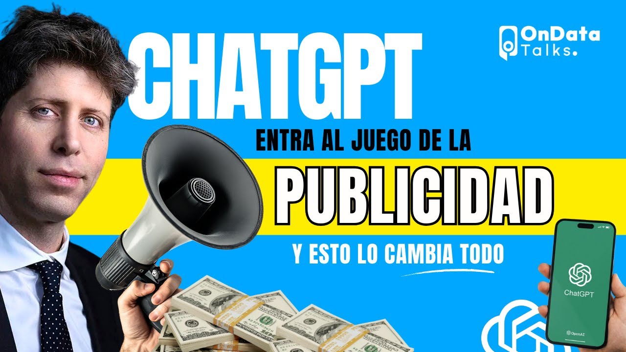 Ondata OnData Talks | ChatGPT entra al juego de la publicidad y esto lo cambia ...