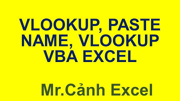 Hướng dẫn sử dụng hàm Vlookup excel, paste name, (vlookup VBA) - MrCanhExcel