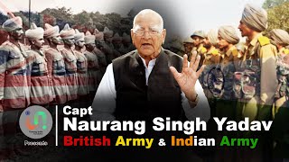 This man served in both British and India Army | Capt Navrang Yadav | Unsung India Foundation