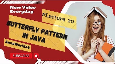 Title: "Java Butterfly Pattern: Step-by-Step Tutorial with Examples" | ApnaWorld18
